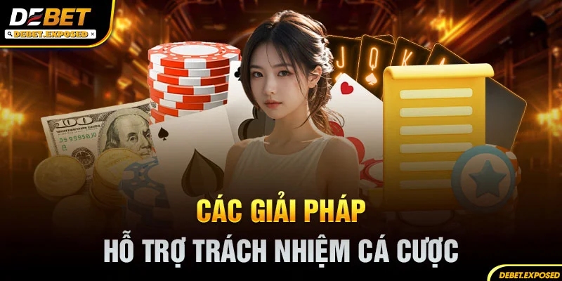 Các Giải Pháp Hỗ Trợ Trách Nhiệm Cá Cược
