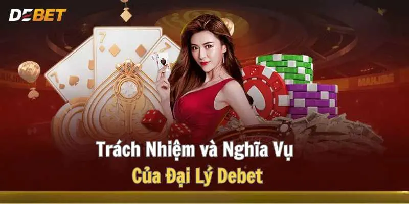 Điều kiện nhiêm vụ của đại lý debet