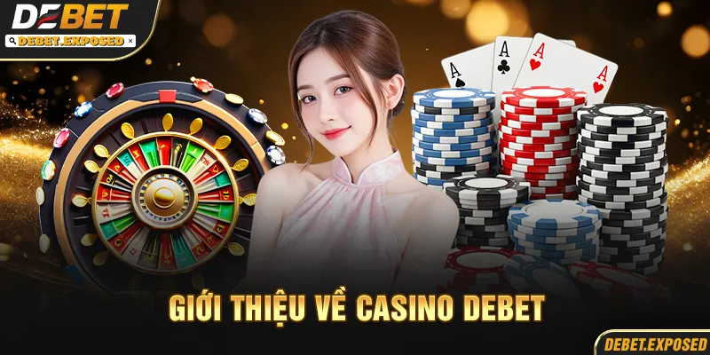 Giới thiệu về casino debet