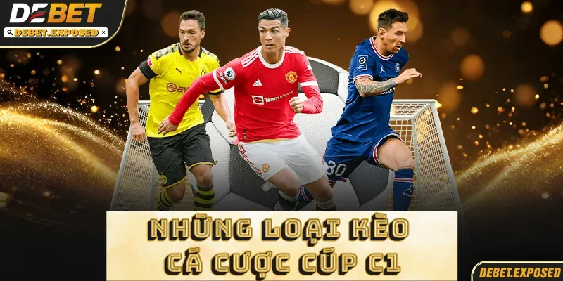 Những loại kèo cá cược cúp c1