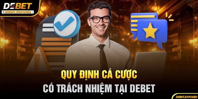 Quy Định Cá Cược Có Trách Nhiệm Tại Debet