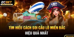 Tìm hiểu về cách soi cầu lô miền Bắc hiệu quả nhất