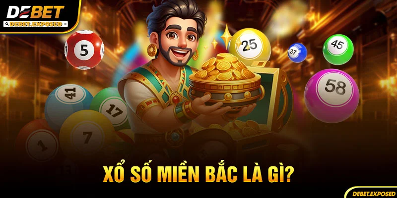 Xổ số miền Bắc là gì?